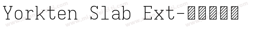 Yorkten Slab Ext字体转换